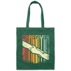 Caregiver Gift, Love You, Love To Take Care Of Everyone, Retro Caregiver Canvas Tote Bag