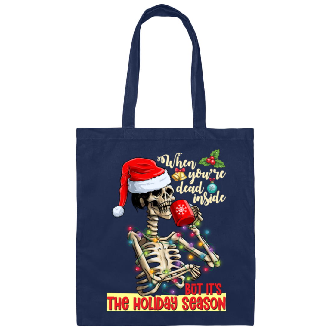 Skeleton When You're Dead Inside, Christmas Lights Canvas Tote Bag