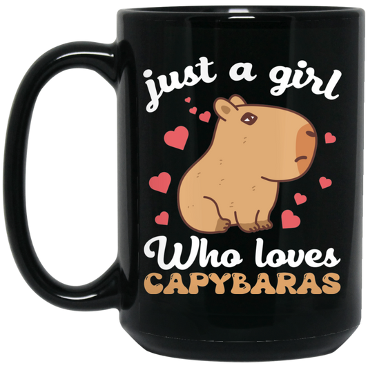 Just A Girl Who Loves Capybaras, Cute Funny Capybaras Black Mug