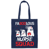 Faboolous Nurse Squad, Boo Ghost Nurse, Nurse Squad Halloween, Trendy Halloween Canvas Tote Bag