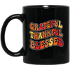 Grateful, Thankful, Blessed, Thankgiving's Day Black Mug