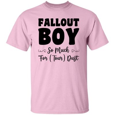 Fallout Boy, So Much For Tour Dust, Boy Gift, Fallout Gift Unisex T-Shirt