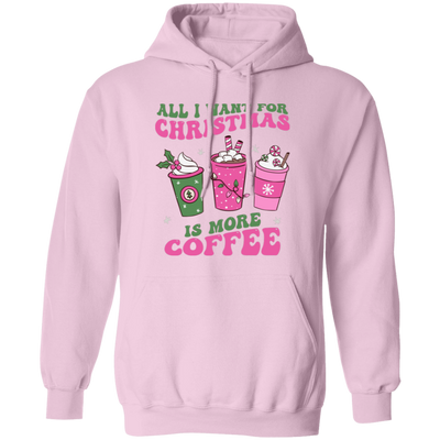 All I Want For Christmas Is More Coffee, Pink Christmas, Merry Christmas, Trendy Christmas Pullover Hoodie