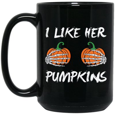 I Like Her Pumpkins, Sexy Girl, Trendy Halloween, Like Her Boobs Black Mug