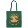 Just Slow Down, Let That Shit Go, Yoga Sloth Canvas Tote Bag