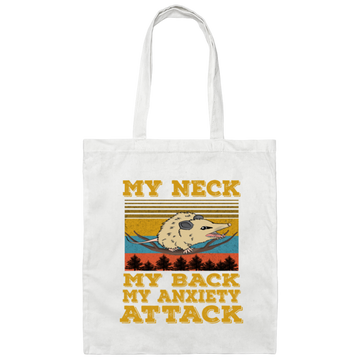 Funny My Neck My Back My Anxiety Attack Canvas Tote Bag