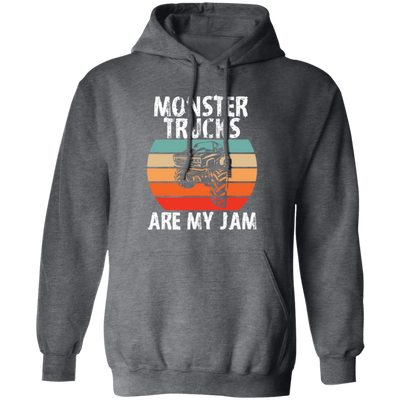 Monster Trucks Are My Jam, Truck Lover, Best Truck, Retro Truck Gift Pullover Hoodie