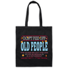 Saying Do Not Piss Old People We Get The Less Life Prison Canvas Tote Bag