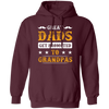 Great Dads Get Promoted To Grandpas, Father's Day Gifts Pullover Hoodie