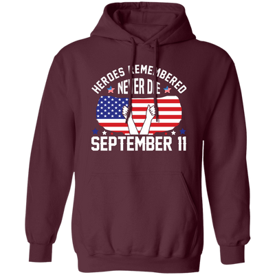 Heroes Remembered Never Die, September 11th, American Flag Pullover Hoodie