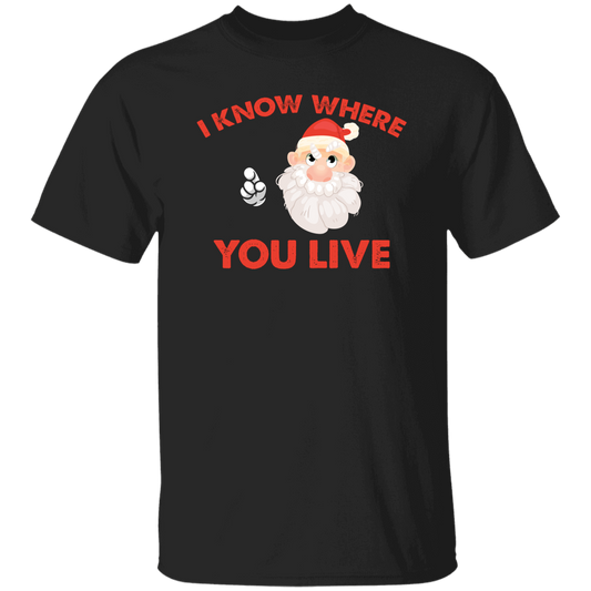 I Know Where You Live, Cute Santa, Santa Claus, Merry Christmas, Trendy Christmas Unisex T-Shirt