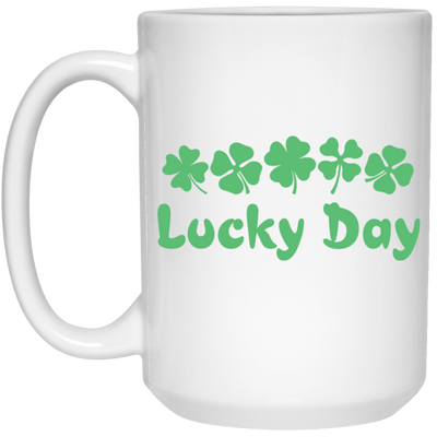 Lucky Day, Love This Day, Love Patrick, Patrick Day White Mug
