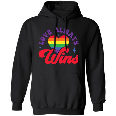 Love Always Wins, LGBT Gift, Pride's Day, Respect LGBT Pullover Hoodie