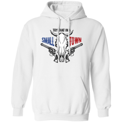 Try That In A Small Town, Cowboy Lover, Love Music Pullover Hoodie