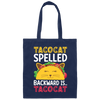 Tacocat Spelled Backward Is Tacocat, Tacocat Game, Palindrome Game Canvas Tote Bag