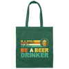 Retro Beer Lover, Be A Beer Drinker, Retro Drunk, Love Beer Vintage Canvas Tote Bag