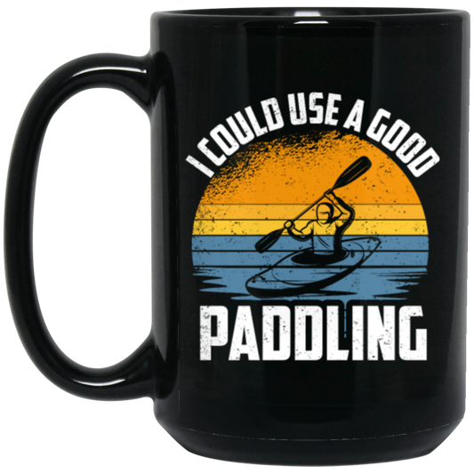 Funny Kayaking Gift, I Could Use A Good Paddling Vintage Padling Lover Black Mug
