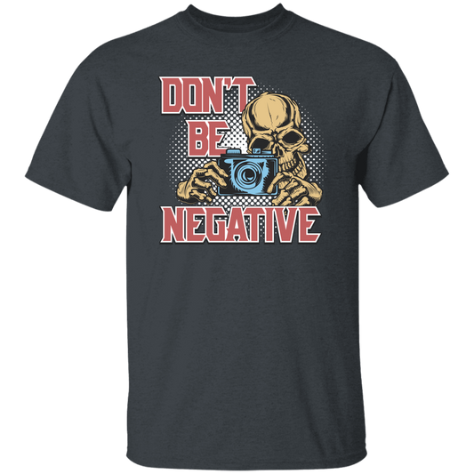 Don't Be Negative, Positive Skeleton, Please Smile, Look At My Camera Unisex T-Shirt