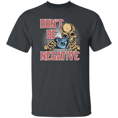 Don't Be Negative, Positive Skeleton, Please Smile, Look At My Camera Unisex T-Shirt