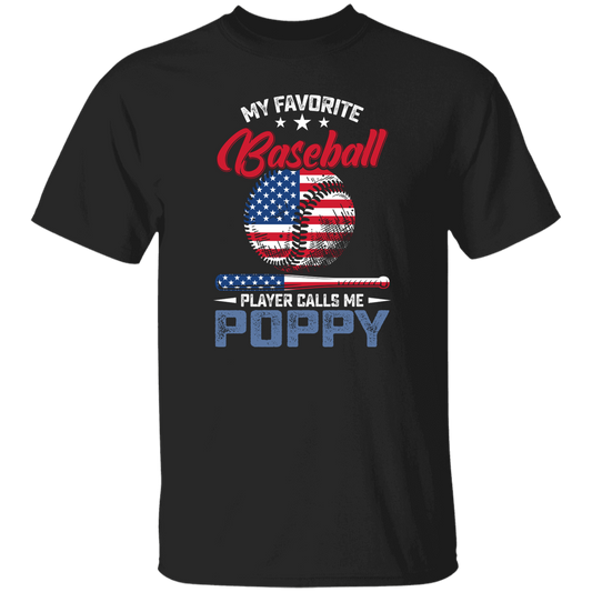 My Favorite Baseball Player Calls Me Poppy, American Baseball, Father's Day Gift Unisex T-Shirt