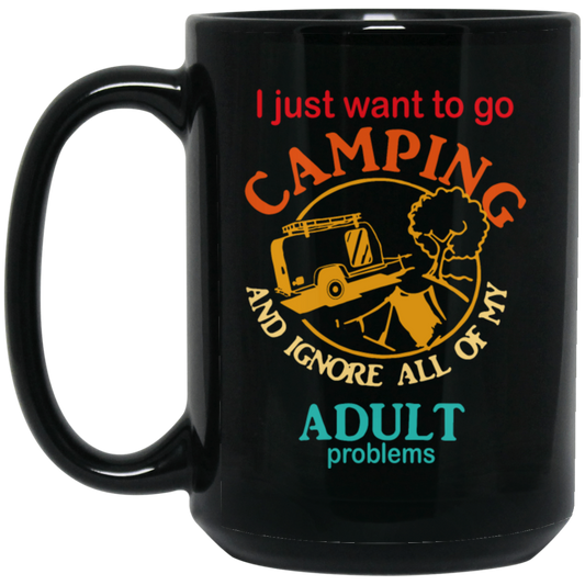 Ignore All Adults, Go Camping, I Just Want To Go Camping, Vintage Campers Black Mug