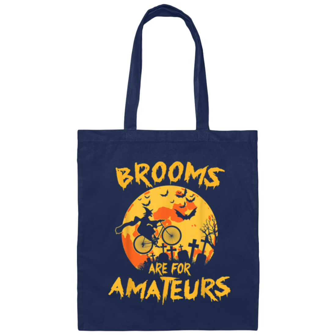 Funny Halloween, Brooms Are For Amateurs Funny Halloween Canvas Tote Bag
