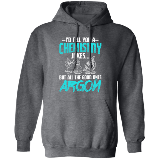 Meme Chemistry Design, Chemistry Jokes, All The Good Ones Argon Pullover Hoodie