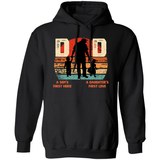 Daddy Gift, Dad Is A Son's First Hero, A Daughter's First Love, Best Dad Pullover Hoodie