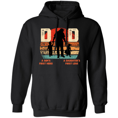 Daddy Gift, Dad Is A Son's First Hero, A Daughter's First Love, Best Dad Pullover Hoodie