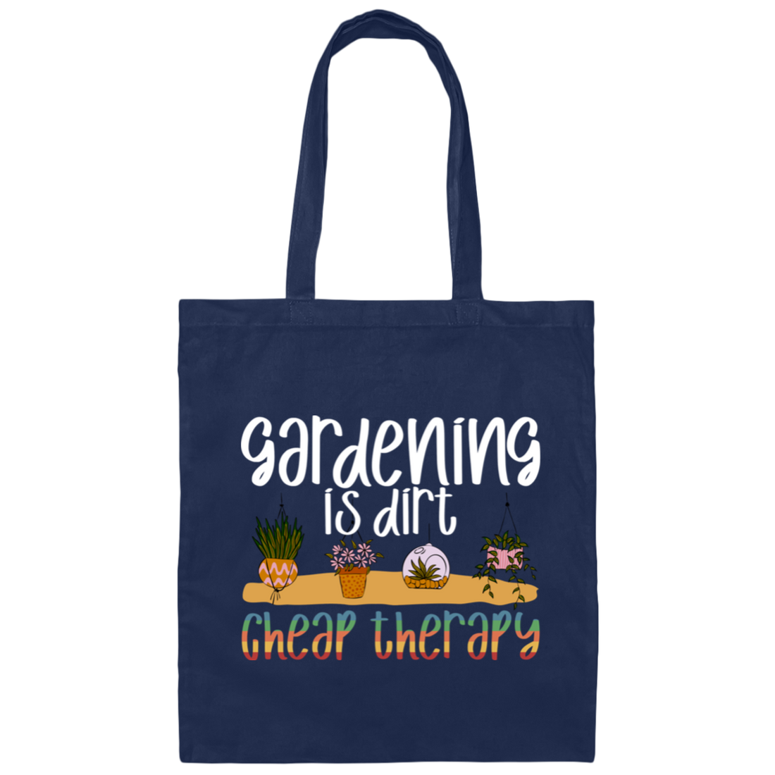 Gardening Is Dirt Cheap Therapy Small Cute Garden Canvas Tote Bag