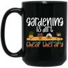 Gardening Is Dirt Cheap Therapy Small Cute Garden Black Mug