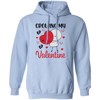 Growing My Valentine, Love My Valentine, My Love, Gift For Valentine, Valentine's Day, Trendy Valentine Pullover Hoodie