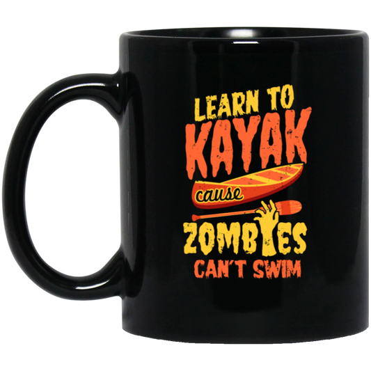 Zombies Can't Swim, Learn To Kayak, Kayaker Black Mug