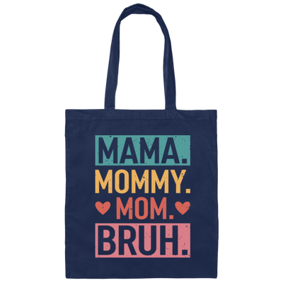 Love Mother, Mama, Mommy, Mom Love, Ma Bruh, Funny Boy Mom Gift Canvas Tote Bag