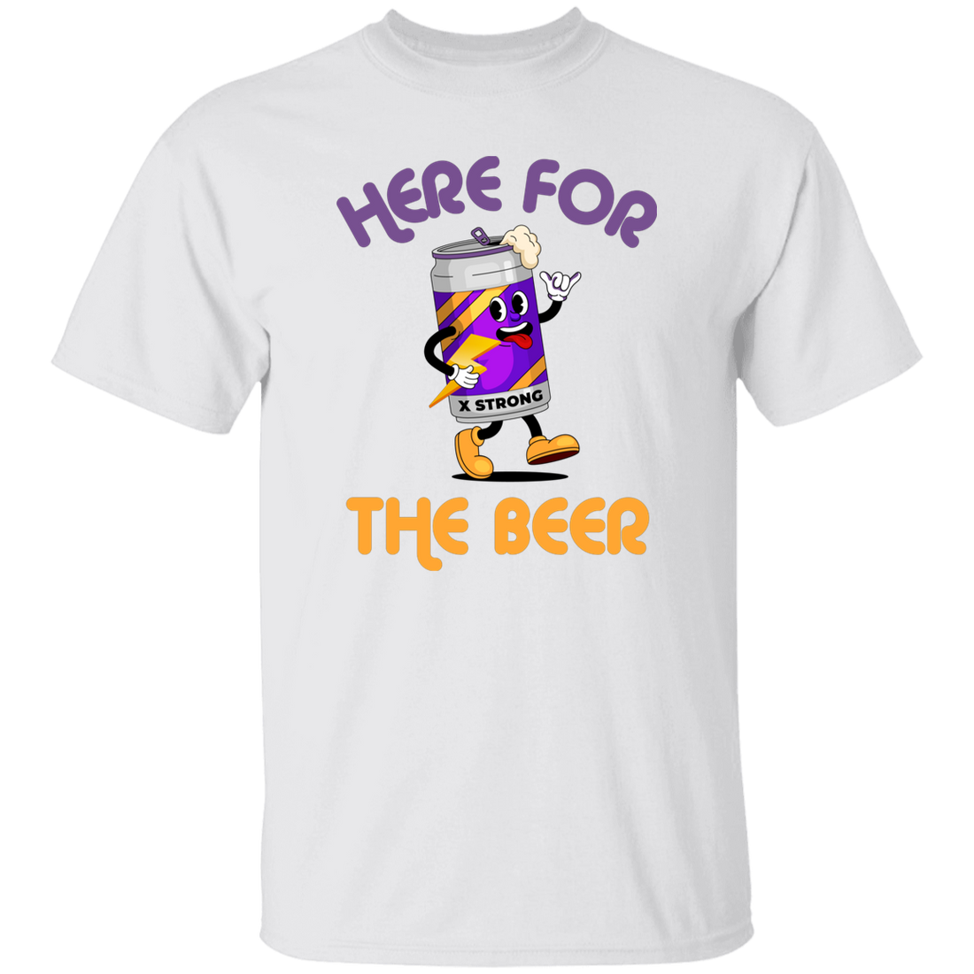Here For The Beer, Strong Beer, Love Beer, Funny Beer Unisex T-Shirt