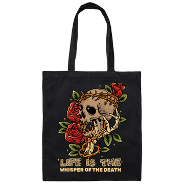 Life Is The Whisper Of The Death, Skull With Roses Canvas Tote Bag