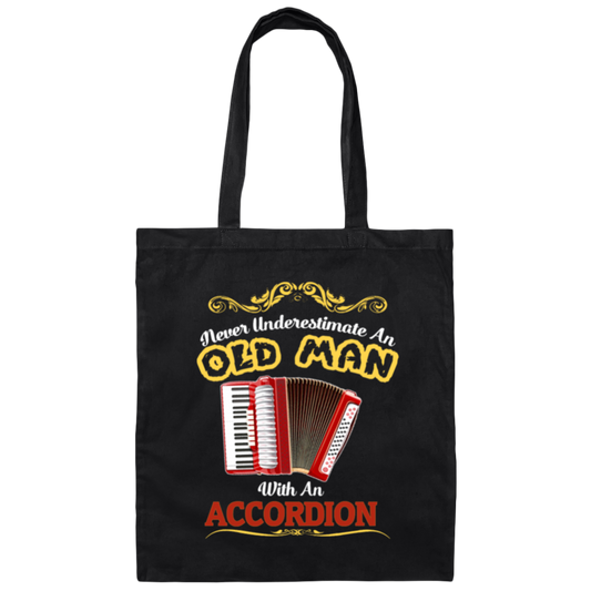 Never Underestimate An Old Man With An Accordion, Love Music Gift Canvas Tote Bag