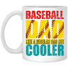 Baseball Dad, Like A Regular Dad But Cooler, Cool Dad Play Baseball White Mug