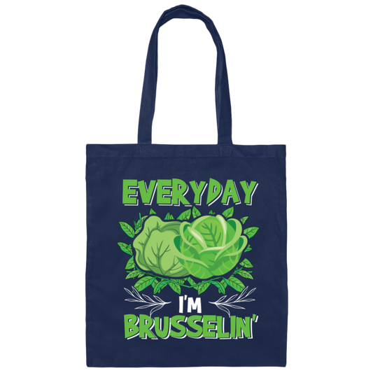 Everyday I'm Brusseling, Love Brussel, I'm A Vegan Canvas Tote Bag