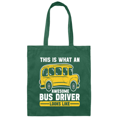 Bus Driver Lover This Is What An Awesome Bus Driver Looks Like Canvas Tote Bag