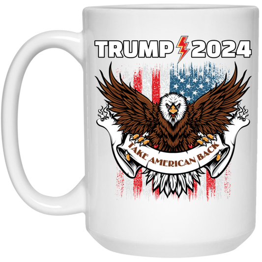 Trump 2024, Take American Back, Pro Trump, Trump Fan White Mug