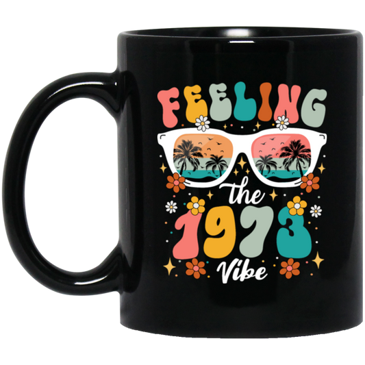 Feeling The 1973 Vibe, Summer Sunglasses, Groovy 1973 Black Mug