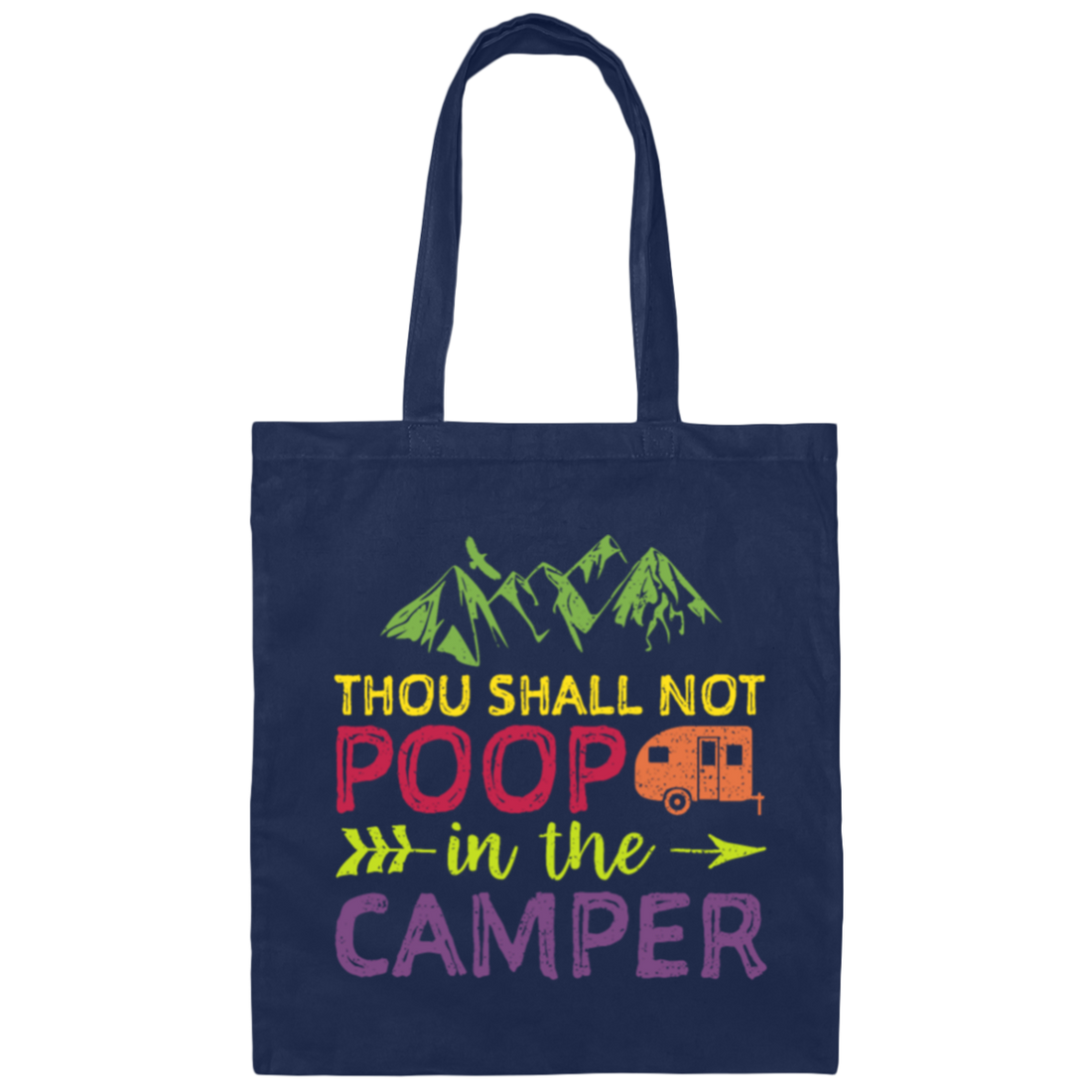 Thou Shall Not Poop In The Camper - Camping Canvas Tote Bag