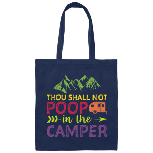 Thou Shall Not Poop In The Camper - Camping Canvas Tote Bag