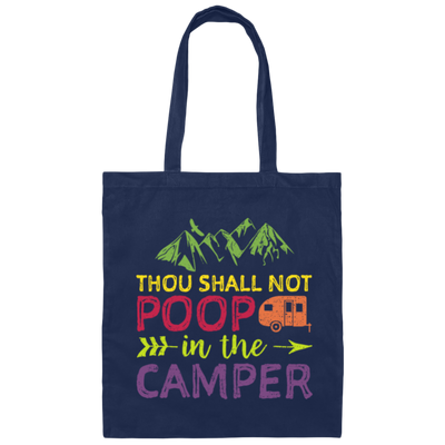 Thou Shall Not Poop In The Camper - Camping Canvas Tote Bag