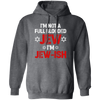 I'm Not A Full Blooded Jew, I'm Jew-ish, Jewish Blooded Pullover Hoodie