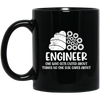 Engineer One Who Gets Exited About Things No One Else Cares About Black Mug