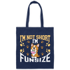 I'm Not Short, I'm Funsize, Mini Corgi, Fullsize Dog Canvas Tote Bag