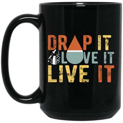 Drop It, Love It, Live It, Love Essence, Essence Oil Black Mug