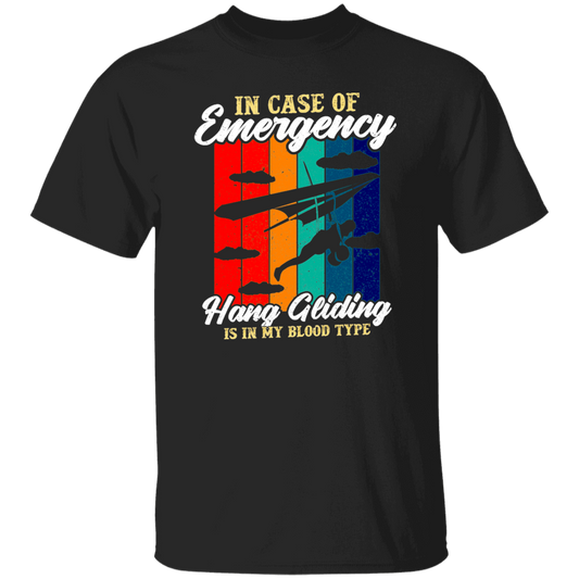 Love To Fly, In Case Of Emergency Hang Gliding Is In My Blood Type Unisex T-Shirt